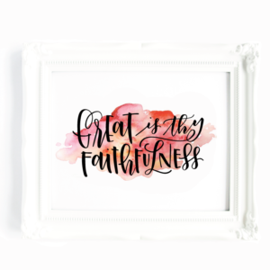 Great is Thy Faithfulness Lettering by Amanda Arneill