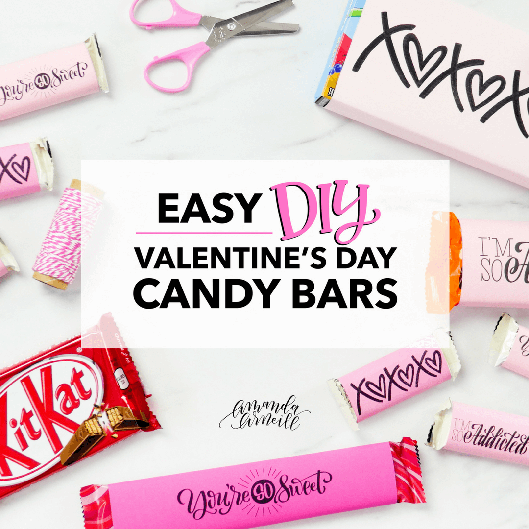Easy Diy Valentine S Day Candy Bar Tutorial And Free Printable Covers Amanda Arneill Hand Lettering