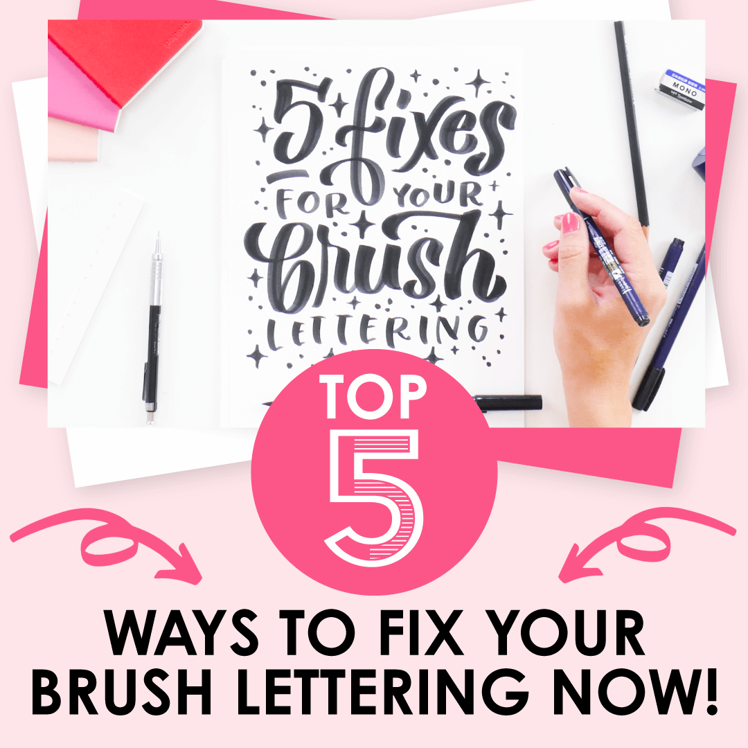 Brush Lettering Tips: 5 Techniques to Instantly Improve Your Lettering