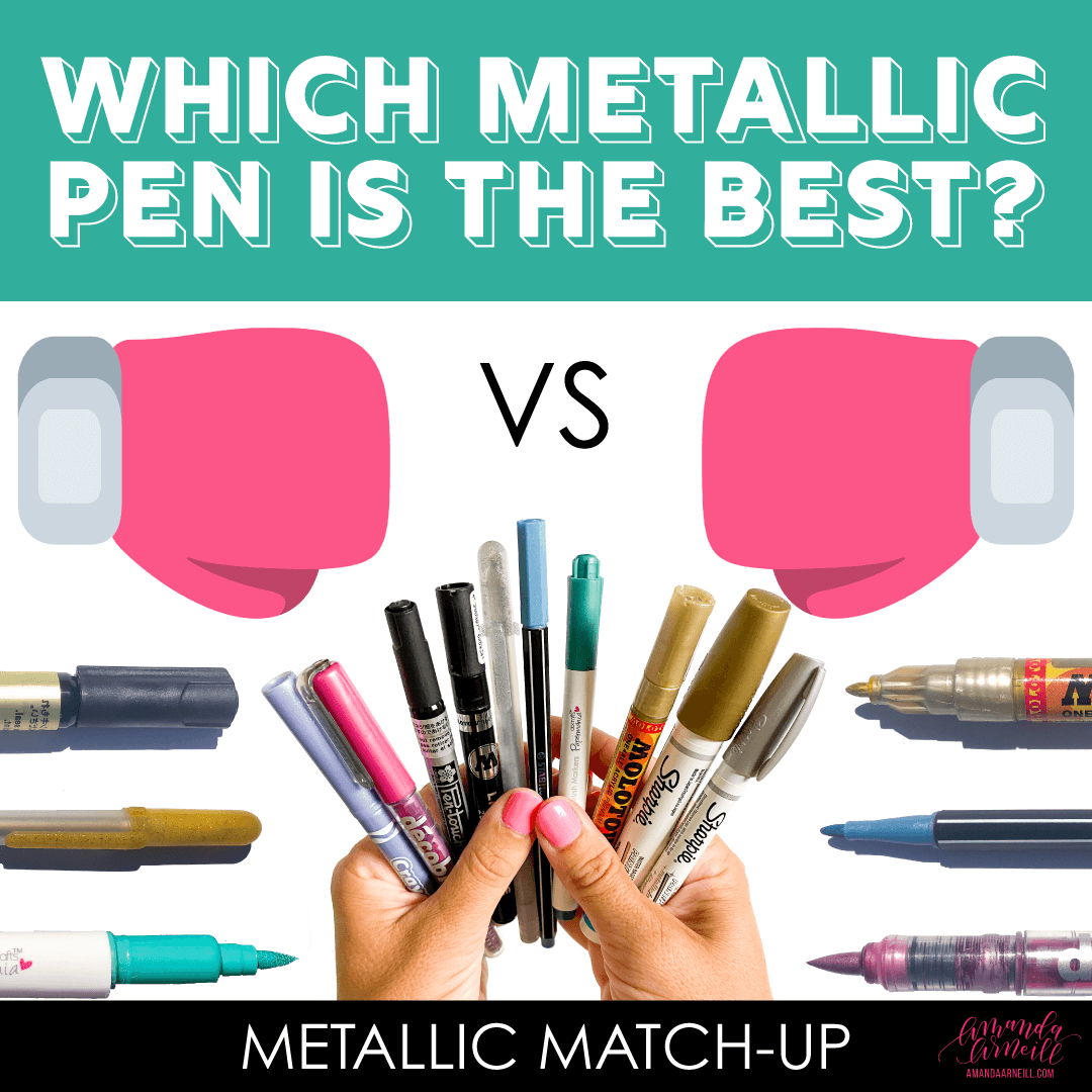 Metallic Match-Up: Which Metallic Pen is the Best? - Amanda Arneill